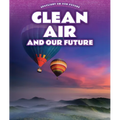 Clean Air and Our Future - Library Binding