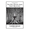 The Man Whose Arms Grew Branches - Hardcover