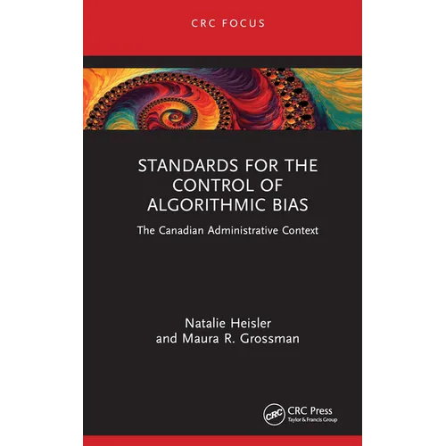 Standards for the Control of Algorithmic Bias: The Canadian Administrative Context - Hardcover