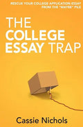 The College Essay Trap: Rescue your college application essay from the "maybe" pile - Paperback