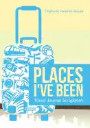 Places I've Been Travel Journal Scrapbook - Paperback