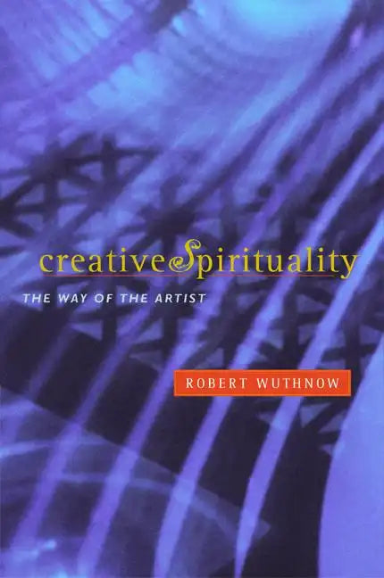Creative Spirituality: The Way of the Artist - Paperback