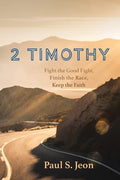 2 Timothy: Fight the Good Fight, Finish the Race, Keep the Faith - Paperback