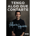 Tengo Algo Que Contarte / I Have Something to Tell You - Paperback