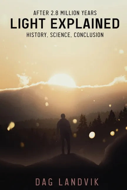 Light Explained: History, Science, Conclusion - Paperback