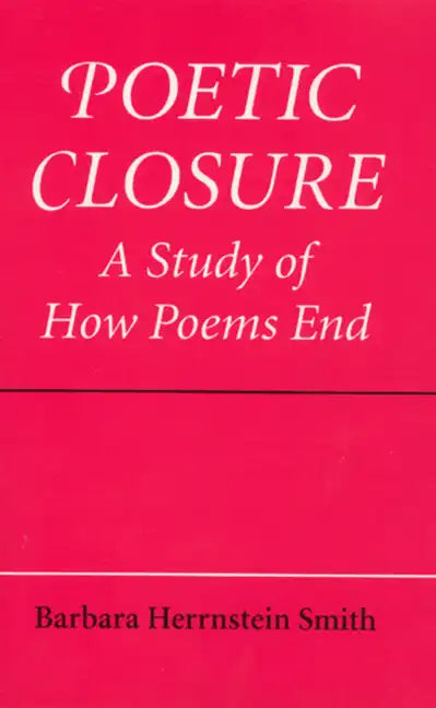 Poetic Closure: A Study of How Poems End - Paperback