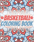 Basketball Coloring Book: Laugh Love Motivational and Inspirational Sayings Coloring Book for Adults (Basketball Lovers) - Paperback