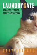 Laundrygate: Strange Stories About the Future - Paperback