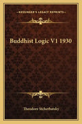 Buddhist Logic V1 1930 - Paperback