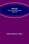 Harold: the Last of the Saxon Kings (Volume VI) - Paperback