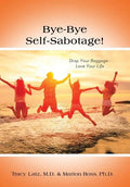 Bye-Bye Self-Sabotage!: Drop Your Baggage - Love Your Life - Hardcover