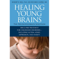 Healing Young Brains: The Neurofeedback Solution - Paperback