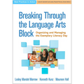 Breaking Through the Language Arts Block: Organizing and Managing the Exemplary Literacy Day - Paperback