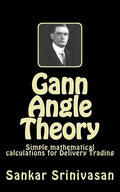 Gann Angle Theory: Simple mathematical calculations for Commodity Trading - Paperback