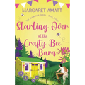 Starting Over at the Crafty Bee Barn - Paperback