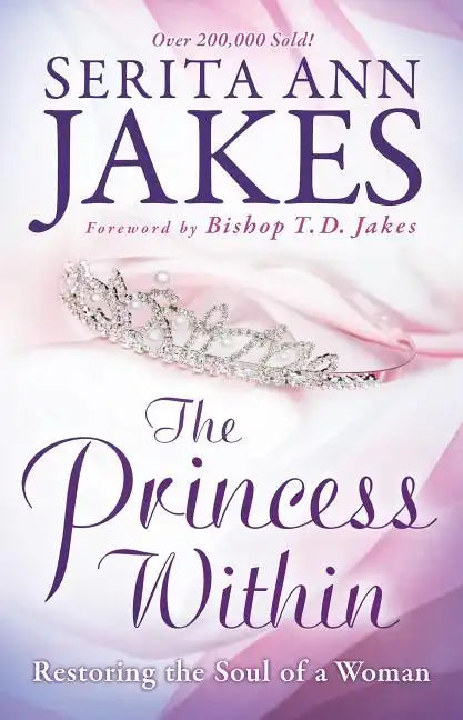 The Princess Within: Restoring the Soul of a Woman - Paperback