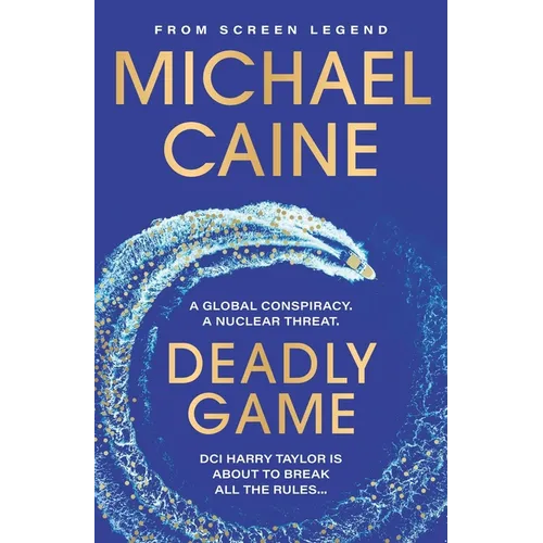 Deadly Game: The Stunning Thriller from the Screen Legend Michael Caine - Paperback