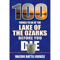 100 Things to Do at the Lake of the Ozarks Before You Die - Paperback