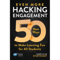 Even More Hacking Engagement: 50 New Ways to Make Learning Fun for All Students - Paperback