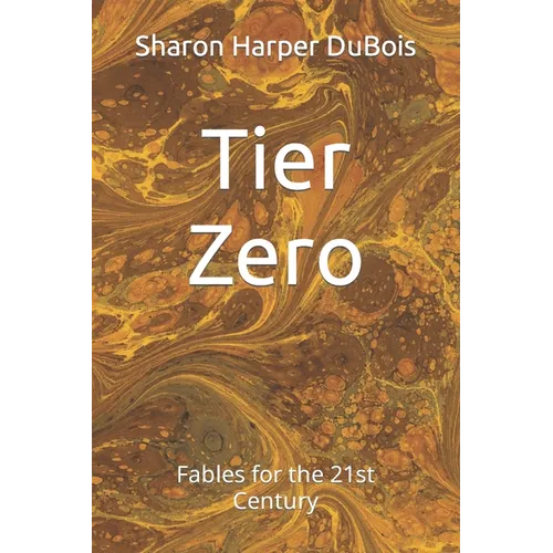 Tier Zero: Fables for the 21st Century - Paperback