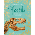 An Anthology of Fossils: A Collection of Plant and Animal Fossils from Around the World - Hardcover