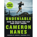 Undeniable: How to Reach the Top and Stay There - Hardcover