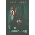 The Aged Troubadour - Paperback