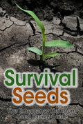 Survival Seeds: The Emergency Heirloom Seed Saving Guide - Paperback