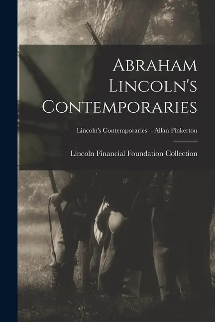 Abraham Lincoln's Contemporaries; Lincoln's Contemporaries - Allan Pinkerton - Paperback