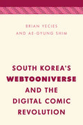 South Korea's Webtooniverse and the Digital Comic Revolution - Paperback