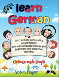Learn German with stories and audios as workbook. German language course for beginners and advanced learners.: German made simple. - Paperback