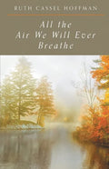 All the Air We Will Ever Breathe - Paperback