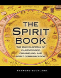 The Spirit Book: The Encyclopedia of Clairvoyance, Channeling, and Spirit Communication - Paperback