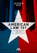 American Law 101: An Easy Primer on the U.S. Legal System - Paperback