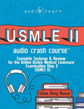 USMLE 2 Audio Crash Course: Complete Test Prep and Review for the United States Medical Licensure Examination Step 2 (USMLE II) - Paperback