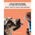 The Ultimate Guide to CBD Oil for Dogs: Boost Your Pet's Health and Happiness - Paperback