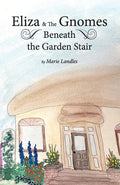 Eliza and the Gnomes Beneath the Garden Stair - Paperback