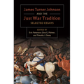 James Turner and the Just War Tradition: Selected Essays - Paperback
