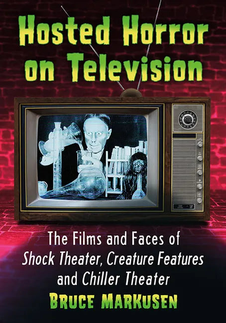 Hosted Horror on Television: The Films and Faces of Shock Theater, Creature Features and Chiller Theater - Paperback