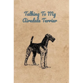 Talking To My Airedale Terrier - Paperback