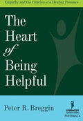 Heart of Being Helpful: Empathy and the Creation of a Healing Presence - Paperback
