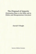 The Disposal of Impurity: Elimination Rites in the Bible and in Hittite and Mesopotamian Literature - Paperback