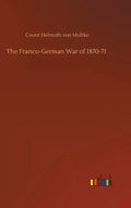 The Franco-German War of 1870-71 - Hardcover