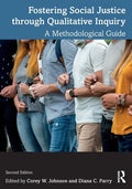 Fostering Social Justice Through Qualitative Inquiry: A Methodological Guide - Paperback