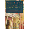 St. Francis of Assisi: Passion, Poverty, and the Man Who Transformed the Catholic Church. - Paperback
