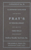 The John S. Fray Company 1911 Catalogue No. 26 - Paperback