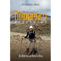 Kilimanjaro Uncovered: An Alternative Path to Bliss - Paperback