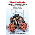 The Buffalo Who Loved Television & Other Wonderful Little Stories - Paperback