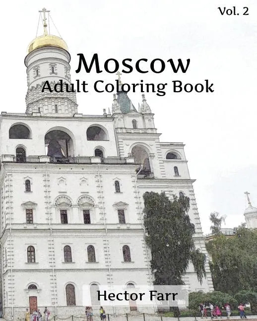 Moscow Coloring Book: Adult Coloring Book, Volume 2: Russia Sketches Coloring Book - Paperback