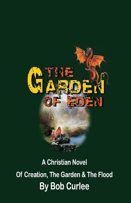 The Garden of Eden: Creation, The Garden and The Flood - Paperback